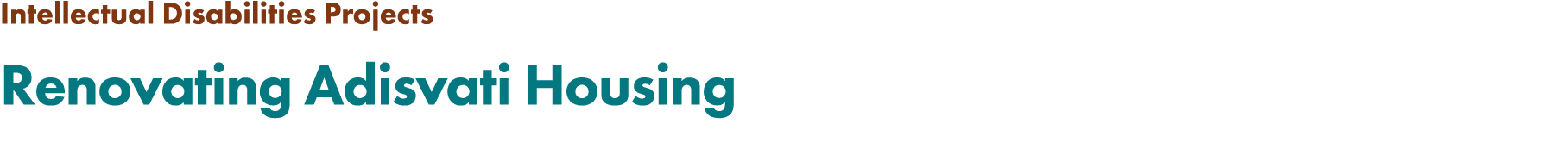 Intellectual Disabilities Projects Renovating Adisvati Housing