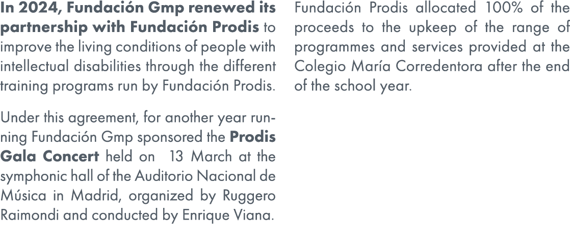 In 2024, Fundaci n Gmp renewed its partnership with Fundaci n Prodis to improve the living conditions of people with ...