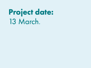 Project date: 13 March. 