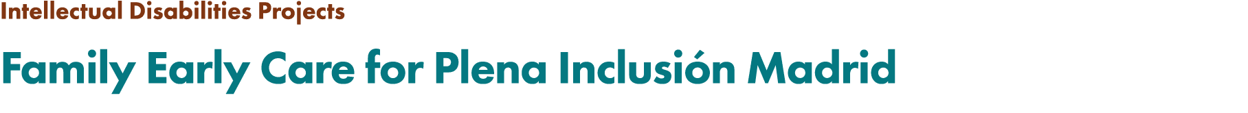 Intellectual Disabilities Projects Family Early Care for Plena Inclusi n Madrid