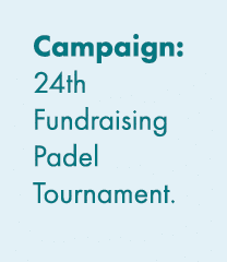 Campaign: 24th Fundraising Padel Tournament. 