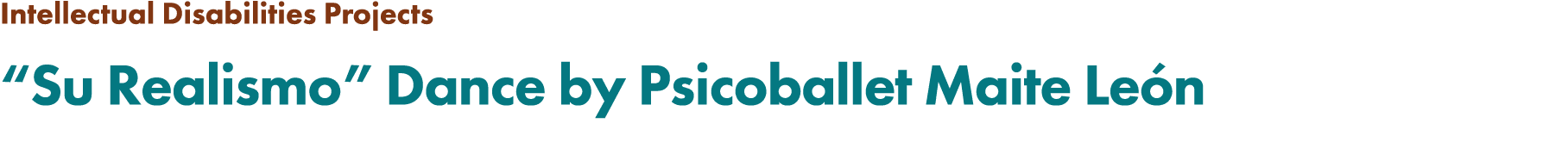 Intellectual Disabilities Projects “Su Realismo” Dance by Psicoballet Maite Le n