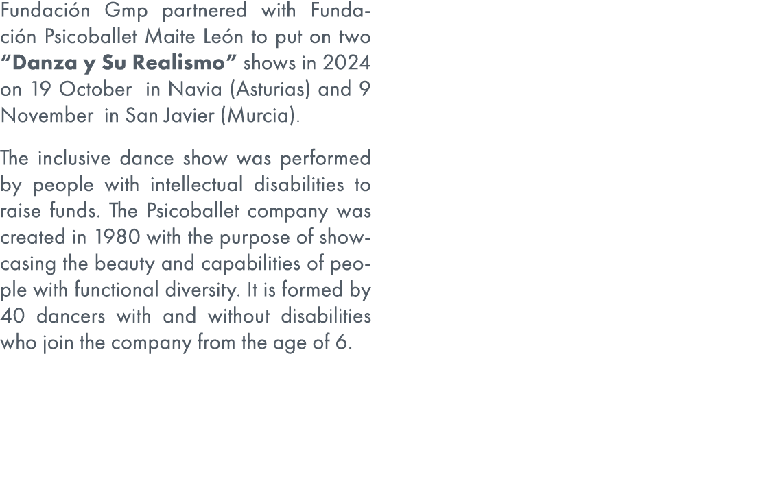 Fundaci n Gmp partnered with Fundaci n Psicoballet Maite Le n to put on two “Danza y Su Realismo” shows in 2024 on 19...