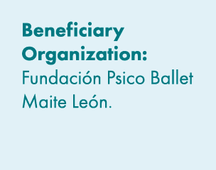 Beneficiary Organization: Fundaci n Psico Ballet Maite Le n. 