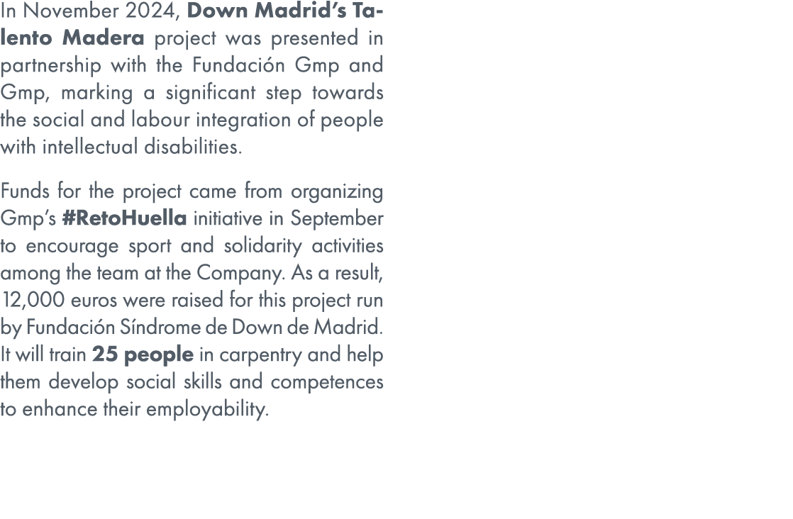 In November 2024, Down Madrid’s Talento Madera project was presented in partnership with the Fundaci n Gmp and Gmp, m...