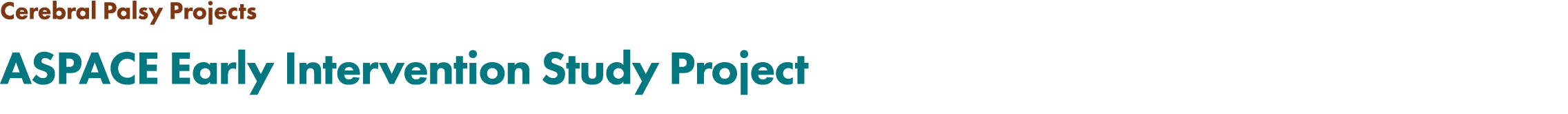 Cerebral Palsy Projects ASPACE Early Intervention Study Project