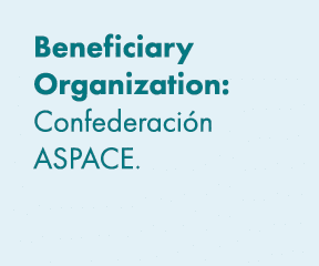 Beneficiary Organization: Confederaci n ASPACE. 