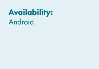 Availability: Android. 