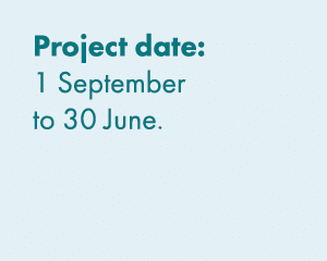 Project date: 1 September to 30 June. 