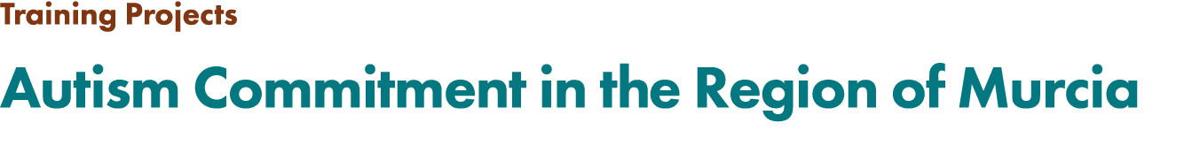 Training Projects Autism Commitment in the Region of Murcia