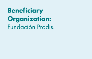 Beneficiary Organization: Fundaci n Prodis. 