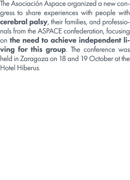 The Asociaci n Aspace organized a new congress to share experiences with people with cerebral palsy, their families, ...