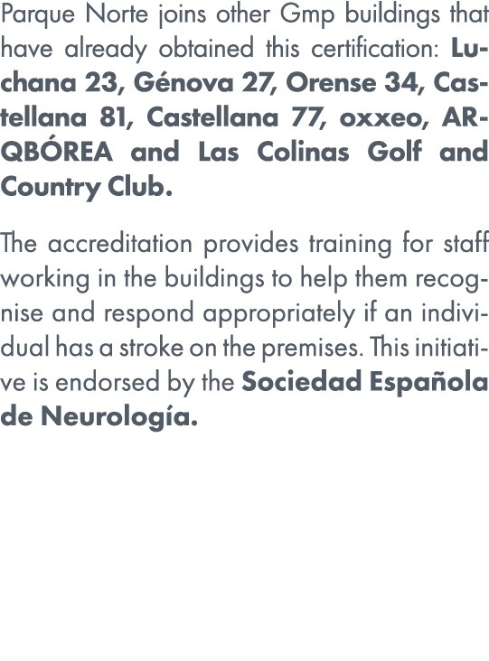 Parque Norte joins other Gmp buildings that have already obtained this certification: Luchana 23, G nova 27, Orense 3...