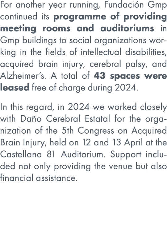 For another year running, Fundaci n Gmp continued its programme of providing meeting rooms and auditoriums in Gmp bui...