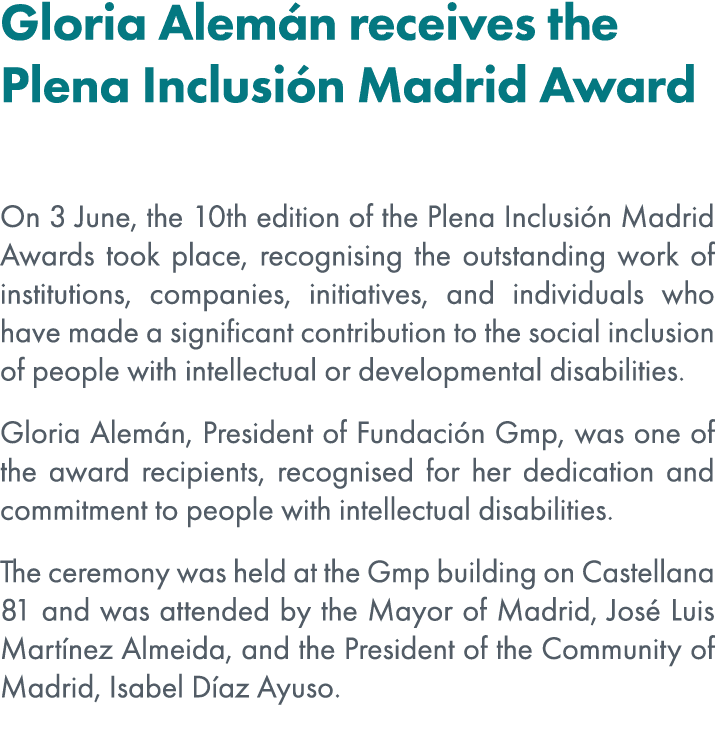Gloria Alem n receives the Plena Inclusi n Madrid Award On 3 June, the 10th edition of the Plena Inclusi n Madrid Awa...